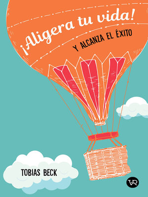 cover image of ¡Aligera tu vida! Y alcanza el éxito